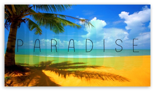 Paradise UltraHD Wallpaper for 8K UHD TV 16:9 Ultra High Definition 2160p 1440p 1080p 900p 720p ;