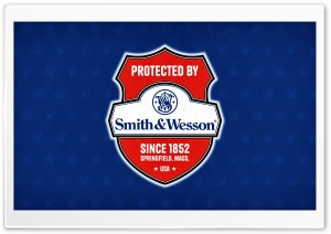 Protected by Smith and Wesson 4K UHD Wallpaper for Widescreen and UltraWide Desktop, UltraHD TV, Smartphone, Tablet