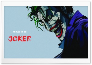 Proud to be Joker Ultra HD Wallpaper for 4K UHD Widescreen desktop, tablet & smartphone