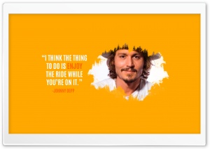 Quote by Johnny Deep Ultra HD Wallpaper for 4K UHD Widescreen desktop, tablet & smartphone