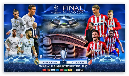 REAL MADRID - ATLETICO MADRID CHAMPIONS LEAGUE FINAL 2016 UltraHD Wallpaper for 8K UHD TV 16:9 Ultra High Definition 2160p 1440p 1080p 900p 720p ; Mobile 16:9 - 2160p 1440p 1080p 900p 720p ;