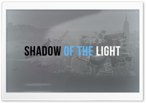 Shadow Of The Light Ultra HD Wallpaper for 4K UHD Widescreen desktop, tablet & smartphone