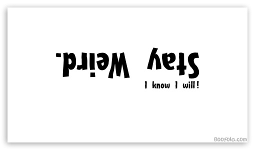 Stay Weird - White UltraHD Wallpaper for HD 16:9 ;