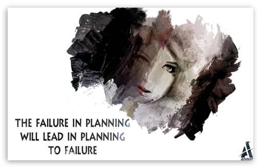 The failure in planning will lead in planning to failure UltraHD Wallpaper for Widescreen 16:10 WHXGA WQXGA WUXGA WXGA ;