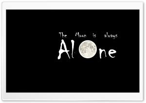 The Moon is Always Alone Ultra HD Wallpaper for 4K UHD Widescreen desktop, tablet & smartphone