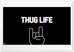 Thug Life Ultra HD Wallpaper for 4K UHD Widescreen desktop, tablet & smartphone