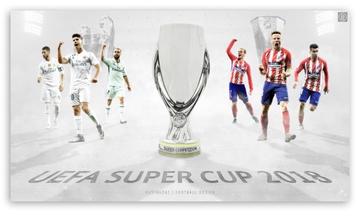 UEFA Super Cup Poster My Version UltraHD Wallpaper for 8K UHD TV 16:9 Ultra High Definition 2160p 1440p 1080p 900p 720p ; Mobile 16:9 - 2160p 1440p 1080p 900p 720p ;