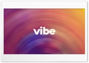 Vibe Ultra HD Wallpaper for 4K UHD Widescreen desktop, tablet & smartphone