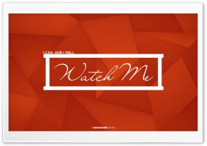 Watch Me Ultra HD Wallpaper for 4K UHD Widescreen desktop, tablet & smartphone