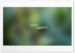 Why Worry Be Happy Ultra HD Wallpaper for 4K UHD Widescreen desktop, tablet & smartphone