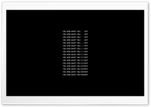 You Are What Your Repeat 4K UHD Wallpaper for Widescreen and UltraWide Desktop, UltraHD TV, Smartphone, Tablet