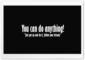 You Can Do Anything Ultra HD Wallpaper for 4K UHD Widescreen desktop, tablet & smartphone