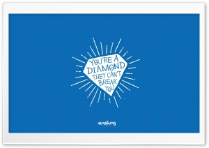 Youre a Diamond Ultra HD Wallpaper for 4K UHD Widescreen desktop, tablet & smartphone